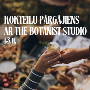 15.11. kokteiļu pārgājiens ar the Botanist Studio!