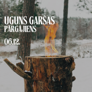 06.12. Uguns garšas pārgājiens!